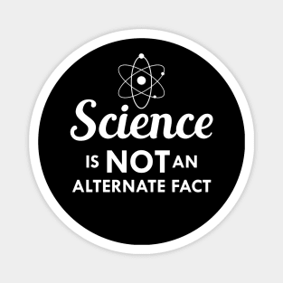 Science is not an alternate fact Magnet